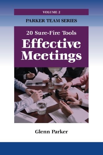 Stock image for Effective Meetings - 20 Sure-Fire Tools (The Parker Team Series) [Soft Cover ] for sale by booksXpress