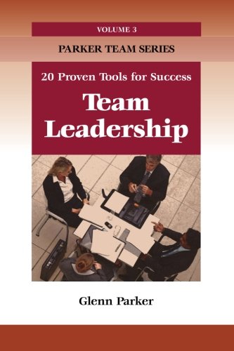 Imagen de archivo de Team Leadership: 20 Proven Tools for Success a la venta por THE SAINT BOOKSTORE