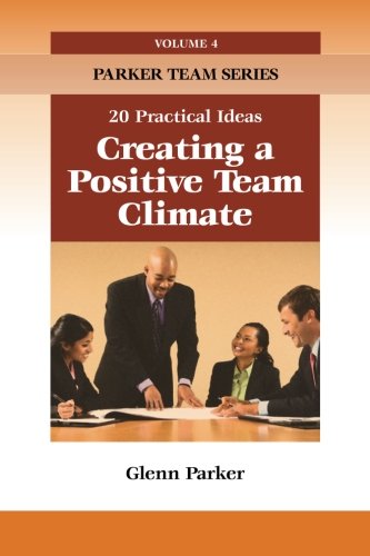 Imagen de archivo de Creating a Positive Team Climate: 20 Practical Ideas a la venta por THE SAINT BOOKSTORE