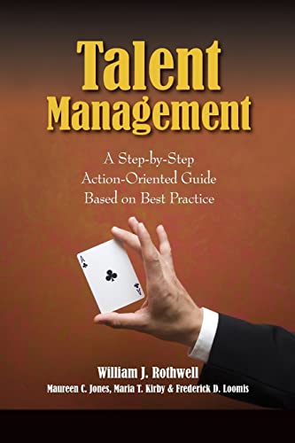 Stock image for Talent Management: A Step-by-Step Action-Oriented Guide Based on Best Practice for sale by California Books