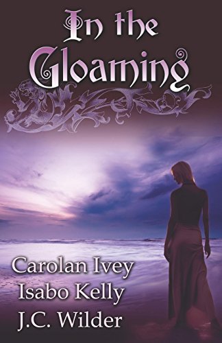 In the Gloaming (9781599986395) by Wilder, J C; Kelly, Isabo; Ivey, Carolan