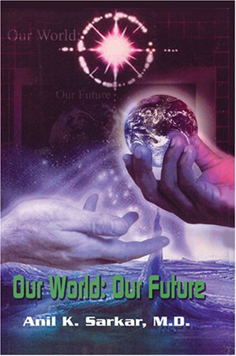 9781600021060: Our World, Our Future
