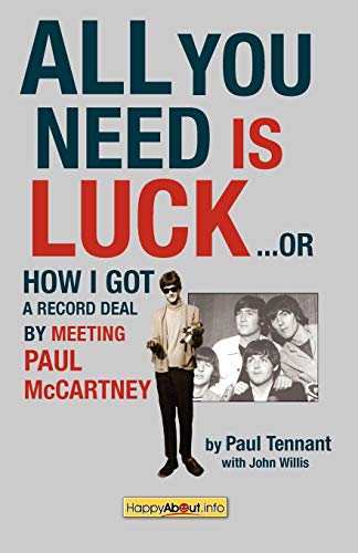 9781600050558: All You Need Is Luck...: How I Got a Record Deal by Meeting Paul McCartney