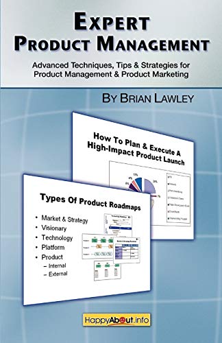 Imagen de archivo de Expert Product Management: Advanced Techniques, Tips and Strategies for Product Management & Product Marketing a la venta por ThriftBooks-Phoenix