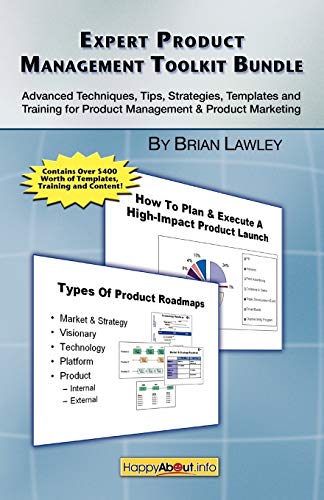 Expert Product Management Toolkit Bundle: Advanced Techniques, Tips, Strategies, Templates and Training for Product Management & Product Marketing (9781600051012) by Lawley, Brian