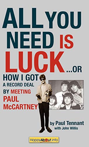 Stock image for All You Need Is Luck How I Got a Record Deal by Meeting Paul McCartney for sale by PBShop.store US