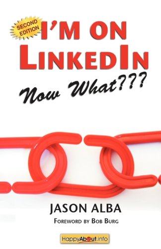 Beispielbild fr I'm on LinkedIn--Now What??? (Second Edition): A Guide to Getting the Most Out of LinkedIn zum Verkauf von SecondSale