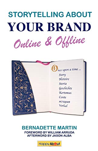 Stock image for Storytelling About Your Brand Online & Offline: Effectively message your online (using social media such as LinkedIn, Facebook, and twitter) and offli for sale by ThriftBooks-Atlanta
