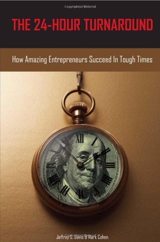 Imagen de archivo de The 24-Hour Turnaround: How Amazing Entrepreneurs Succeed in Tough Times a la venta por ThriftBooks-Atlanta