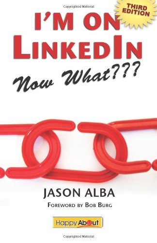 Beispielbild fr I'm on LinkedIn--Now What??? (Third Edition): A Guide to Getting the Most Out of LinkedIn zum Verkauf von Wonder Book