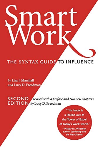 Beispielbild fr Smart Work (2nd Edition): The SYNTAX Guide to Influence zum Verkauf von BooksRun