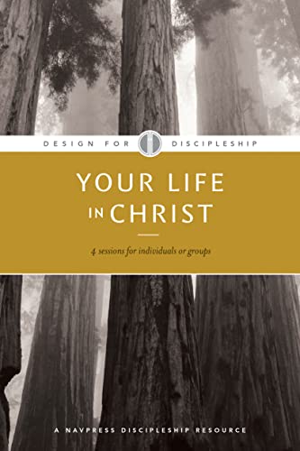 Beispielbild fr Your Life in Christ (Design for Discipleship) zum Verkauf von SecondSale