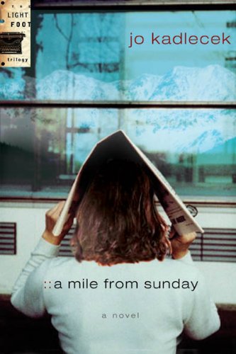 A Mile from Sunday (The Lightfoot Trilogy #1) (9781600060281) by Kadlecek, Jo