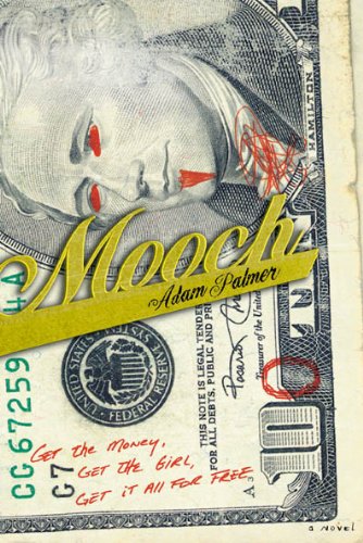 Imagen de archivo de Mooch : Get the Money, Get the Girl, Get It All for Free a la venta por Better World Books