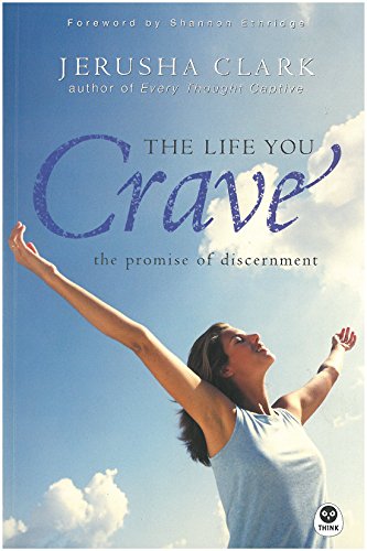 The Life You Crave: The Promise of Discernment (9781600060557) by Clark, Jerusha