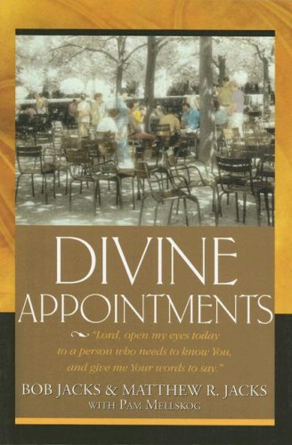 Stock image for Divine Appointments: Lord, Open My Eyes Today to a Person Who Needs to Know You, and Give Me Your Words to Say for sale by ThriftBooks-Dallas