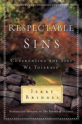 Beispielbild fr Respectable Sins : Confronting the Sins We Tolerate zum Verkauf von Better World Books