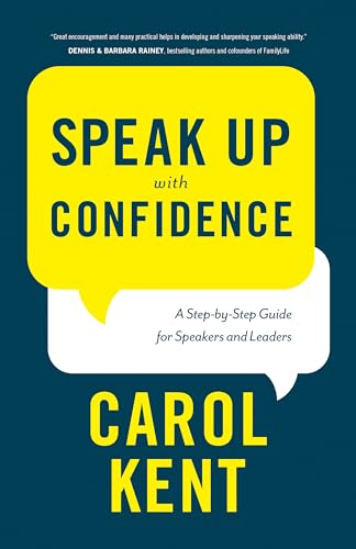Stock image for Speak Up with Confidence: A Step-by-Step Guide for Speakers and Leaders for sale by SecondSale