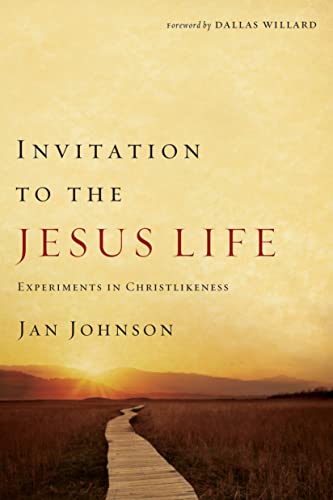 Invitation to the Jesus Life: Experiments in Christlikeness (9781600061462) by Jan Johnson