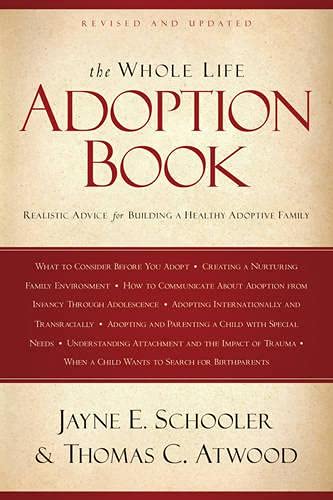 Beispielbild fr The Whole Life Adoption Book: Realistic Advice for Building a Healthy Adoptive Family zum Verkauf von Wonder Book
