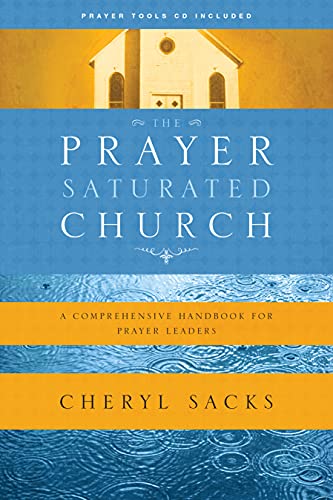 9781600061981: The Prayer-Saturated Church : A Comprehensive Handbook for Prayer Leaders (Design for Discipleship)