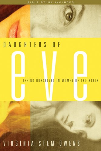 Stock image for Daughters of Eve: Seeing Ourselves in Women of the Bible for sale by Once Upon A Time Books