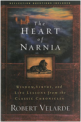 Stock image for The Heart of Narnia: Wisdom, Virtue, and Life Lessons from the Classic Chronicles for sale by ThriftBooks-Atlanta