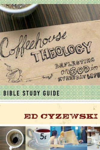 Stock image for Coffeehouse Theology Bible Study Guide: Reflections on God in Everyday Life for sale by ThriftBooks-Dallas