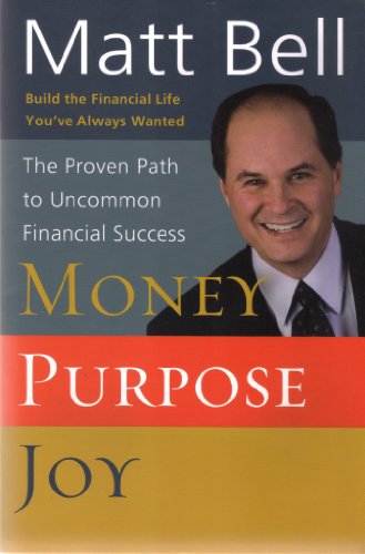 Beispielbild fr Money, Purpose, Joy : The Proven Path to Uncommon Financial Success zum Verkauf von Better World Books