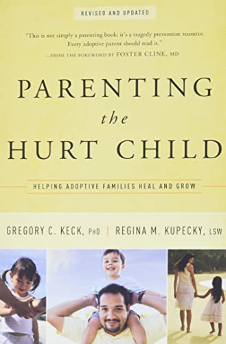 Stock image for Parenting the Hurt Child: Helping Adoptive Families Heal and Grow for sale by SecondSale