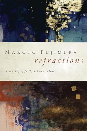 9781600063015: Refractions: A Journey of Faith, Art, and Culture