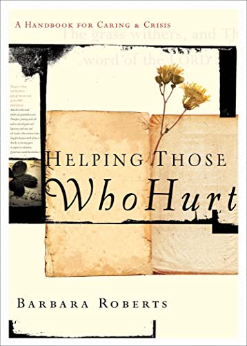 Beispielbild fr Helping Those Who Hurt: A Handbook for Caring and Crisis zum Verkauf von WorldofBooks