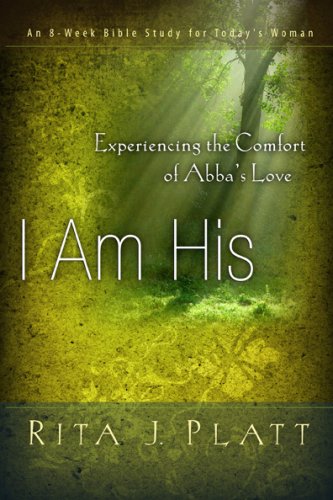 9781600063879: I Am His: Experiencing the Comfort of Abba's Love