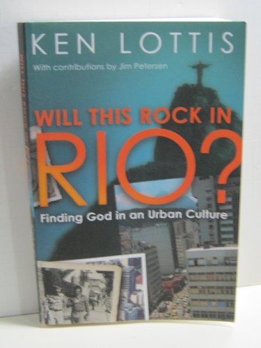 Stock image for Will This Rock in Rio?: Finding God in an Urban Culture for sale by SecondSale