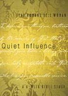 Beispielbild fr Quiet Influence: The Romans 12:1: Woman, A Six-Week Bible Study zum Verkauf von Ergodebooks