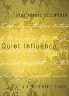 Stock image for Quiet Influence: The Romans 12:1: Woman, A Six-Week Bible Study for sale by SecondSale