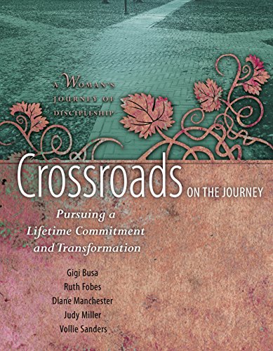 Beispielbild fr Crossroads on the Journey: Pursuing a Lifetime Commitment and Transformation: A Woman's Journey of Discipleship zum Verkauf von ThriftBooks-Dallas