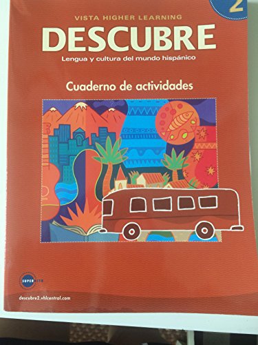 Beispielbild fr DESCUBRE, nivel 2 - Lengua y cultura del mundo hisp?nico - Student Activities Book (Spanish and English Edition) zum Verkauf von Front Cover Books