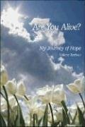 Beispielbild fr Are You Alive?: My Journey of Hope zum Verkauf von ThriftBooks-Atlanta