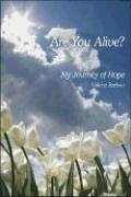 9781600080043: Are You Alive?: My Journey of Hope