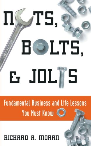 Imagen de archivo de Nuts, Bolts, & Jolts: Fundamental Business and Life Lessons You Must Know a la venta por ThriftBooks-Dallas