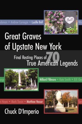 9781600080203: Great Graves of Upstate New York: Final Resting Places of 70 True American Legends [Idioma Ingls]