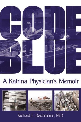 Stock image for Code Blue : A Katrina Physician's Memoir for sale by Better World Books