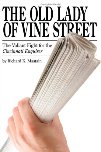 Beispielbild fr The Old Lady of Vine Street: The Valiant Fight for the Cincinnati Enquirer zum Verkauf von Bookmans