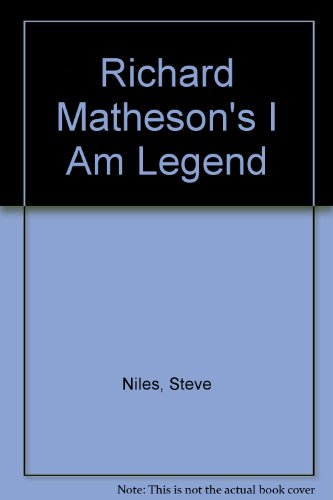 Richard Matheson's I Am Legend (9781600100864) by Steve Niles