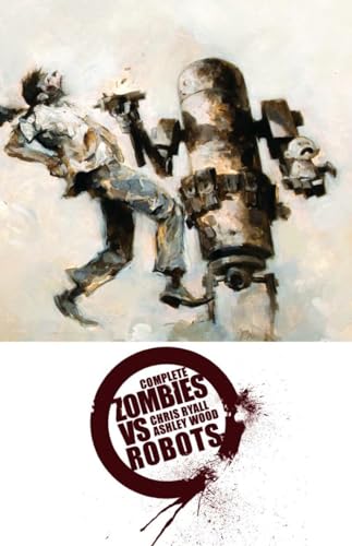 9781600103285: Complete Zombies Vs. Robots