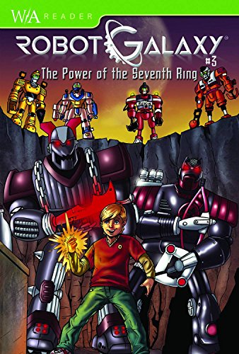 Imagen de archivo de Robot Galaxy #3: The Power of the Seventh Ring Kurtz, Rob; Miroglio, Brian and Aprea, Alberto a la venta por GridFreed