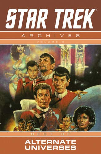 Star Trek Archives Volume 6: The Mirror Universe Saga (9781600105227) by Barr, Mike W.