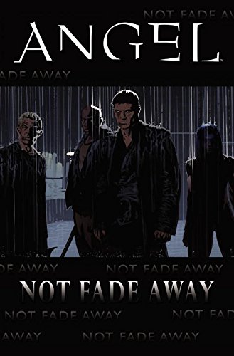 Beispielbild fr Angel: Not Fade Away (Angel (IDW Paperback)) zum Verkauf von Ergodebooks