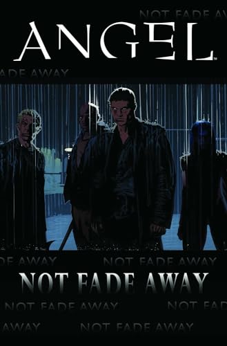 Imagen de archivo de Angel: Not Fade Away (Angel (IDW Paperback)) a la venta por Ergodebooks